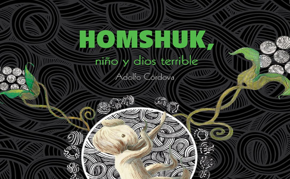 El libro "Homshuk, niño y dios terrible" presenta una historia inspirada en el mito del dios del maíz. Foto: Especial