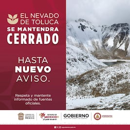 Nevada en el volcán Xinantécatl: Permanece cerrado hasta nuevo aviso