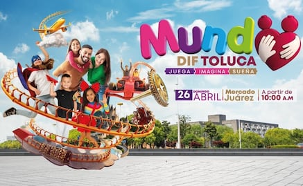 Toluca anuncia el festival "Mundo DIF" con lucha libre y juegos mecánicos gratis