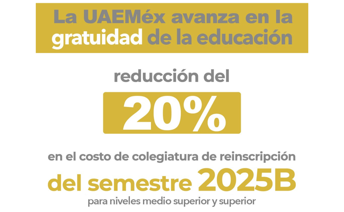 ¡Buenas noticias para la comunidad estudiantil! La UAEMéx reduce el 20% el costo de la colegiatura de reinscripción para el semestre 2025B. Foto: Especial