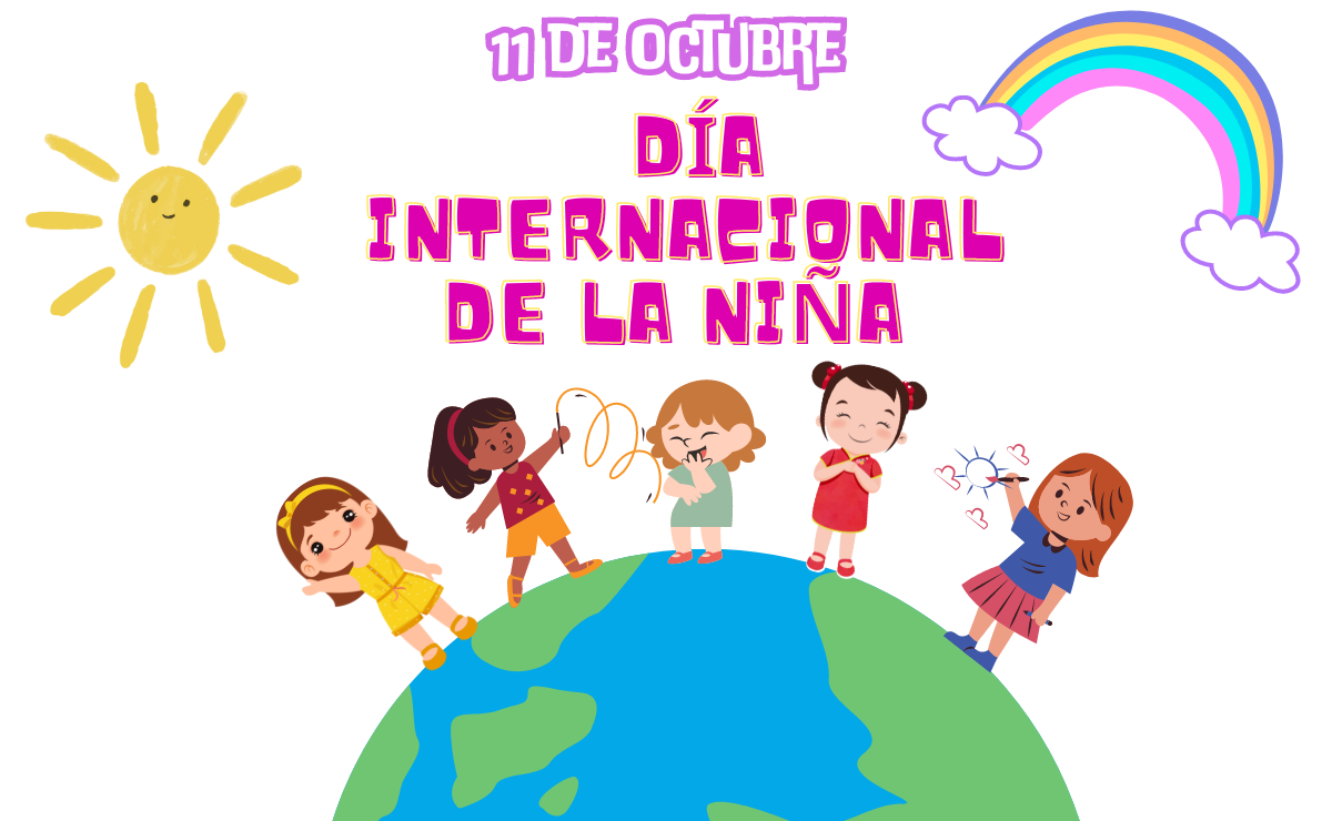 Niñas hoy, lideres del mañana; 11 de octubre día internacional de la niña