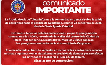 Busca vías alternas: Alerta Arquidiócesis de Toluca por peregrinación a la Basílica