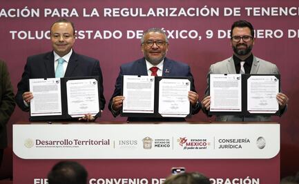Edomex impulsa la Regularización de la Tenencia de la Tierra con firman convenio