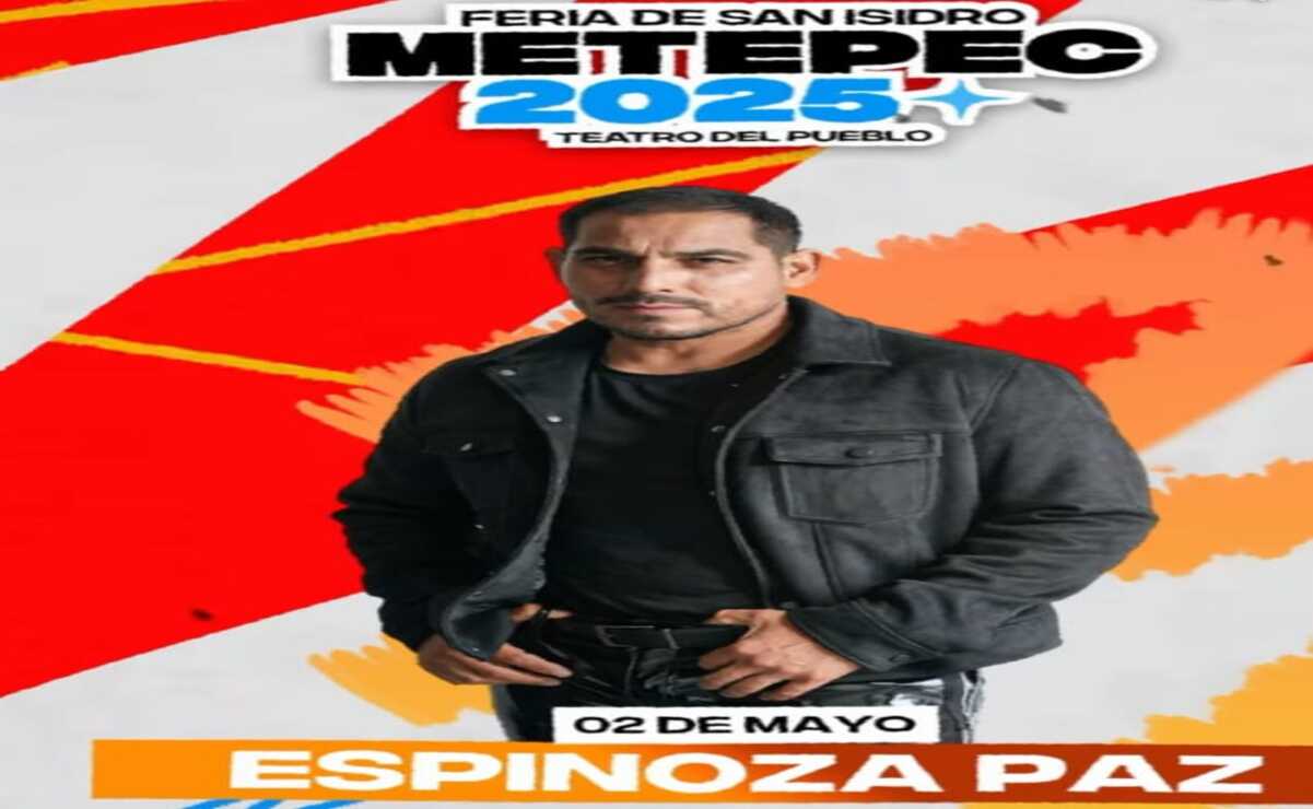 ¡Prepárate para cantar a todo pulmón! Espinoza Paz, primer artista confirmado para la Feria de San Isidro en Metepec